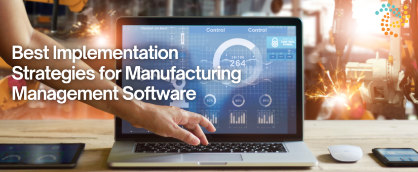 Best Implementation Strategies For Manufacturing Management Software