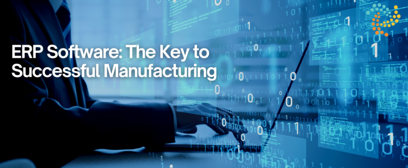 ERP Software: The Key To Successful Manufacturing