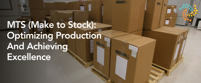 MTS (Make to Stock): Optimizing Production And Achieving Excellence