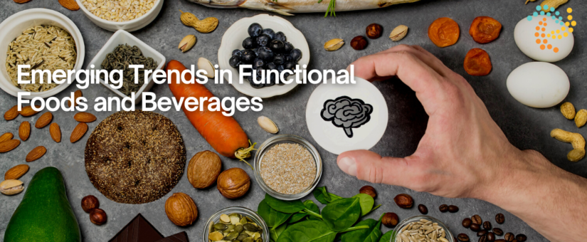 Emerging Trends in Functional Foods and Beverages