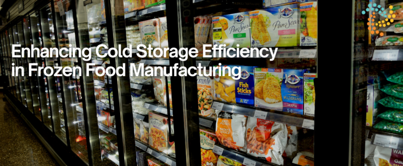 Enhancing Cold Storage Efficiency in Frozen Food Manufacturing