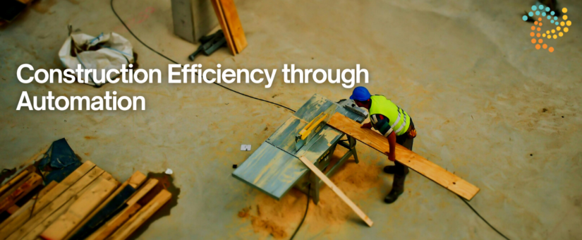 Construction Efficiency through Automation