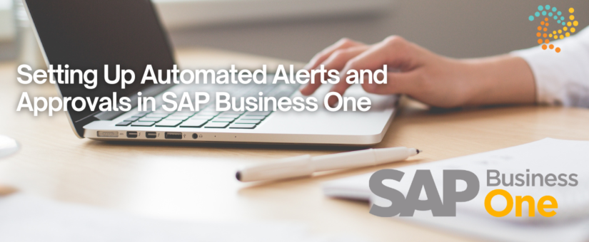 Setting Up Automated Alerts and Approvals in SAP Business One