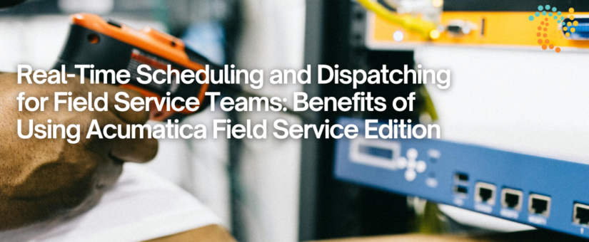 Real-Time Scheduling and Dispatching for Field Service Teams