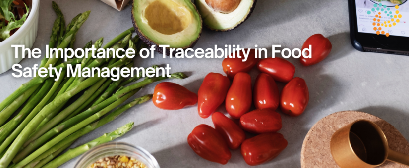 The Importance of Traceability in Food Safety Management