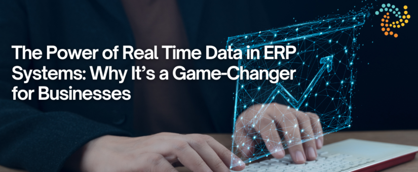 Real Time Data in ERP Systems: Why It’s a Game-Changer for Businesses