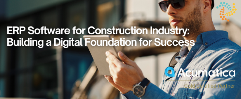ERP Software for Construction Industry: Building a Digital Foundation for Success