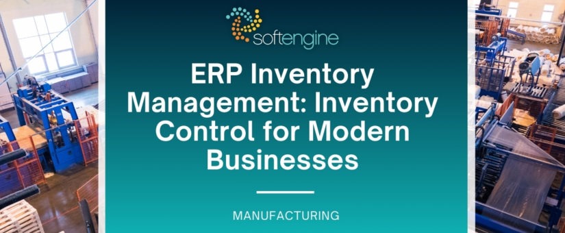 ERP Inventory Management: Inventory Control for Modern Businesses