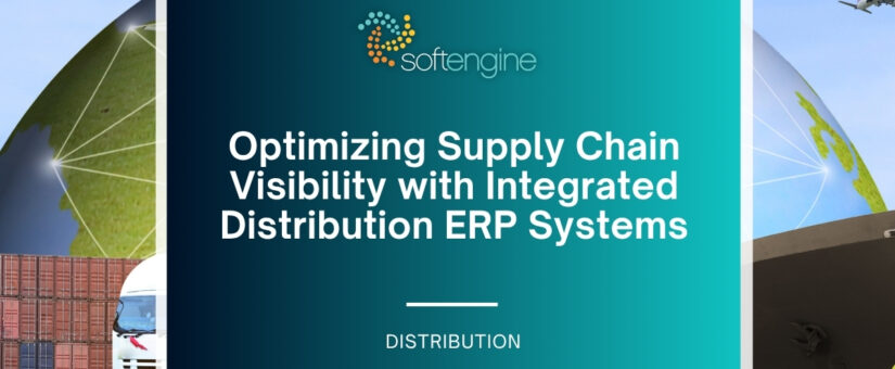 Optimizing Supply Chain Visibility with Integrated Distribution ERP Systems