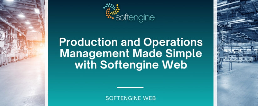 Production and Operations Management Made Simple with Softengine Web