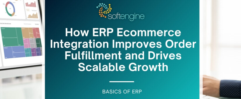 How ERP Ecommerce Integration Improves Order Fulfillment and Drives Scalable Growth